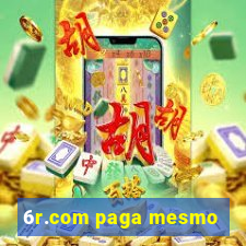 6r.com paga mesmo